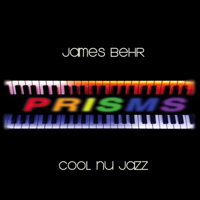 Prisms, jazz & new jazz, James Behr